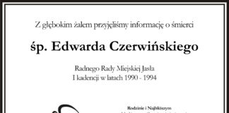 Z głębokim żalem przyjęliśmy informację o śmierci śp. Edwarda Czerwińskiego Radnego Rady Miejskiej Jasła I kadencji w latach 1990 - 1994.
