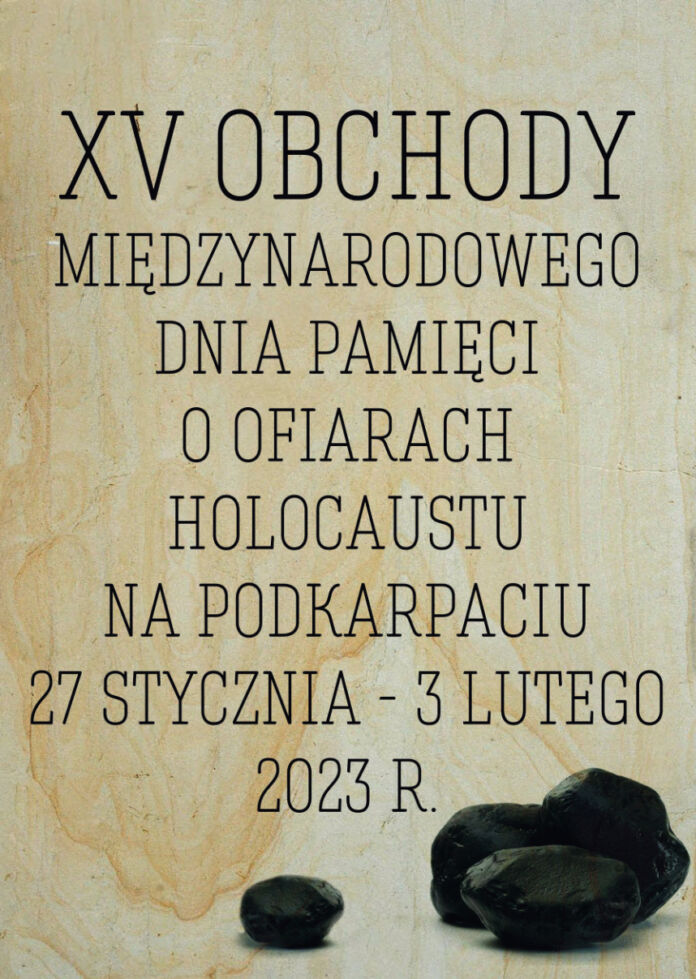 Plakat XV Obchody Międzynarodowego Dnia Pamięci o Ofiarach Holocaustu na Podkarpaciu 27stycznia- 3 lutego 2023 r.
