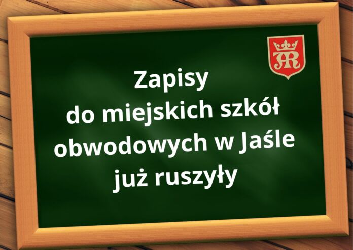 tablica - zapisy do miejskich szkół obwodowych w Jaśle już ruszyły