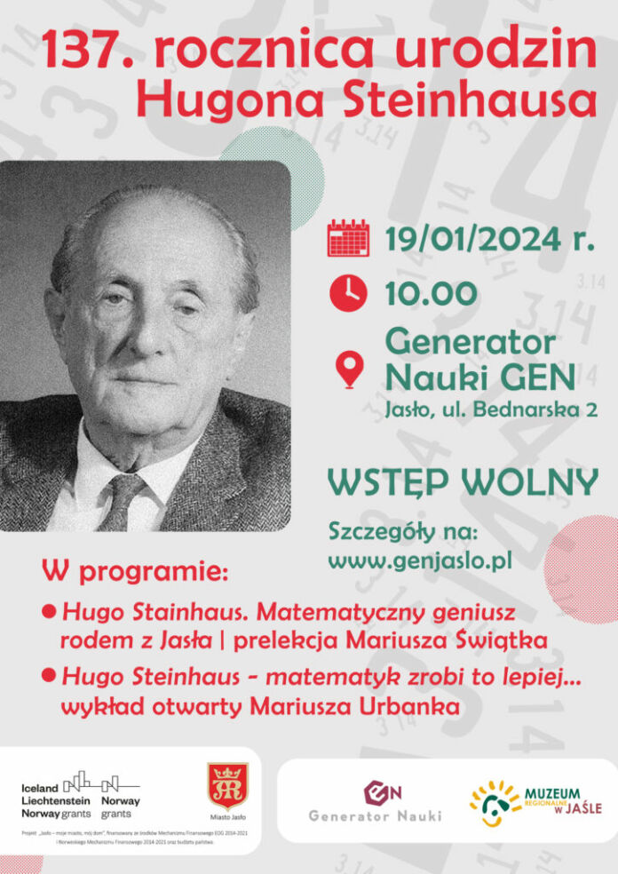 Plakat 137. rocznica urodzin Hugona Steinhausa Pamiętamy o genialnym matematyku z Jasła. 137 lat temu urodził się Hugo Steinhaus